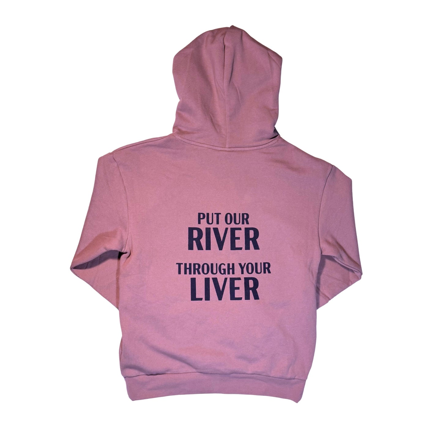 'Put Our River Through Your Liver' Hoodie